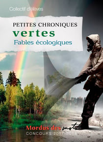 Petites chroniques vertes - Fables écologiques