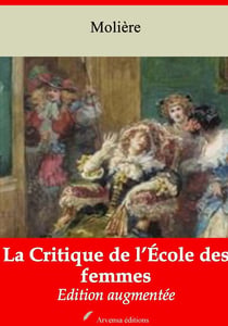 La Critique de l’École des femmes – suivi d'annexes - Nouvelle édition 2019