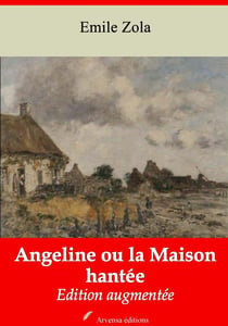 Angeline ou la Maison hantée – suivi d'annexes - Nouvelle édition 2019