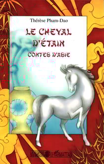 Le cheval d'étain - Contes d'Asie