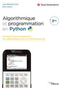 Algorithmique et programmation en Python - Exemples d’accompagnement en mathématiques avec la TI-83 Premium CE