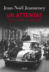 Un attentat. Petit-Clamart, 22 août 1962 - Petit-Clamart, 22 août 1962