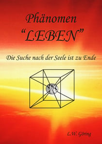Das Phänomen Leben - Fundamentales Konzept einer Neuen Ganzheits Medizin