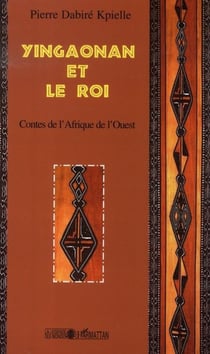 Yingaonan et le roi - Contes de l'Afrique de l'ouest