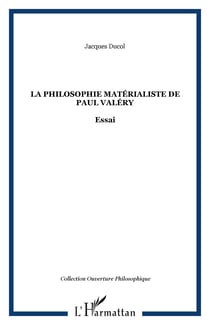 La philosophie matérialiste de Paul Valéry - Essai