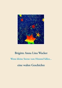 Wenn kleine Sterne vom Himmel fallen... - eine wahre Geschichte