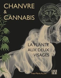 Chanvre et Cannabis - La Plante aux deux visages