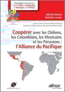 Coopérer avec les Chiliens, les Colombiens, les Mexicains et les Péruviens - L’Alliance du Pacifique