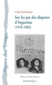 Sur les pas des disparus d'Argentine (1976-1983)