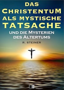 Das Christentum als mystische Tatsache und die Mysterien des Altertums