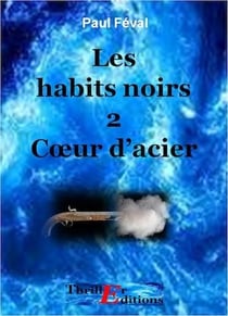 Les habits noirs, Cœur d'acier - Tome 2