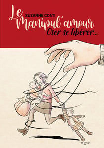 Le Manipul'amour - Oser se libérer...