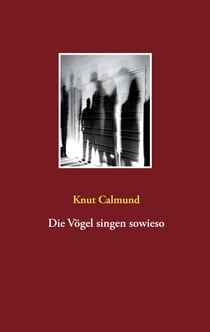 Die Vögel singen sowieso