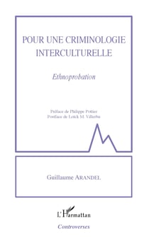 Pour une criminologie interculturelle - Ethnoprobation