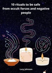 10 rituals to be safe from occult forces and negative people