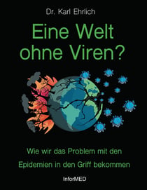 Eine Welt ohne Viren? - Wie wir das Problem mit den Epidemien in den Griff bekommen