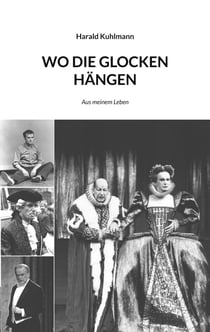 Wo die Glocken hängen - Aus meinem Leben