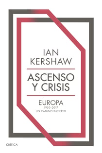 Ascenso y crisis - Europa 1950-2017: un camino incierto