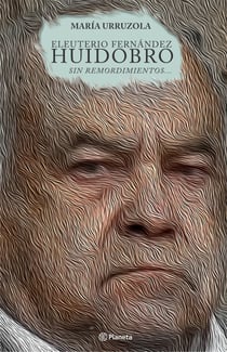 Eleuterio Fernández Huidobro - Sin remordimiento