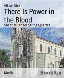 There Is Power in the Blood - Sheet Music for String Quartet