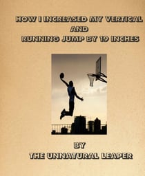 How I increased my vertical jump by 19inches - or From layups to Tamahawks