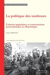 La politique des tambours. Cultures populaires et contestations postcoloniales
