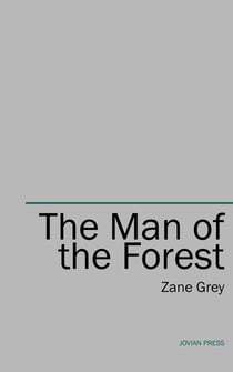 THE MAN OF THE FOREST - A Wild West Adventure
