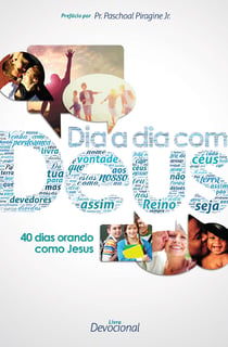 Dia a Dia Com Deus - 40 Dias Orando Com Jesus