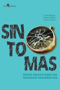 Sintomas - Breves ensaios sobre uma sociedade desorientada