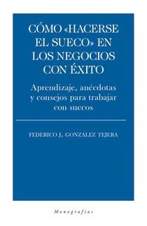Cómo "hacerse el sueco" en los negocios con éxito - Aprendizaje, anécdotas y consejos para trabajar con suecos