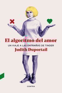 El algoritmo del amor - Un viaje a las entrañas de Tinder