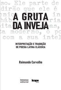A gruta da inveja - interpretação e tradução de poesia latina clássica