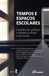 Tempos e espaços escolares - Experiências, políticas e debates no Brasil e no mundo