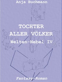 Tochter aller Völker - Welten-Nebel Band IV