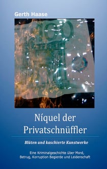 Níquel der Privatschnüffler - Blüten und kaschierte Kunstwerke