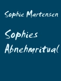 Sophies Abnehmritual - Abnehmen leicht gemacht