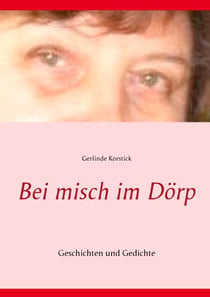 Bei misch im Dörp - Geschichten und Gedichte