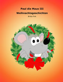 Paul die Maus III - Weihnachtsgeschichten