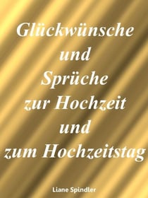 Glückwünsche und Sprüche zur Hochzeit und zum Hochzeitstag
