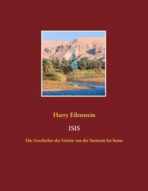 Isis - Die Geschichte der Göttin von der Steinzeit bis heute