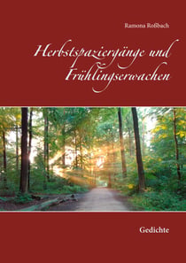 Herbstspaziergänge und Frühlingserwachen - Gedichte