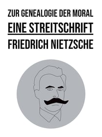Zur Genealogie der Moral - Eine Streitschrift