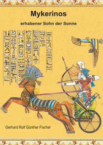 Mykerinos - Erhabener Sohn der Sonne