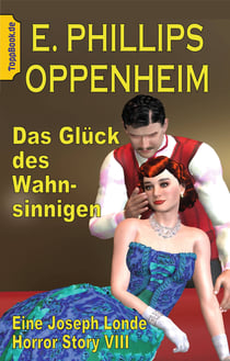 Das Glück des Wahnsinnigen - EINE Joseph Londe Horror Story VIII