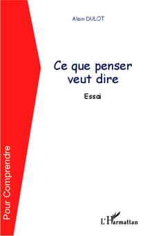 Ce que penser veut dire - Essai