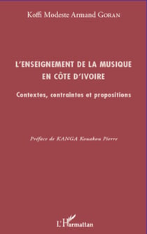 L'enseignement de la musique en Côte d'Ivoire - Contextes, contraintes et propositions