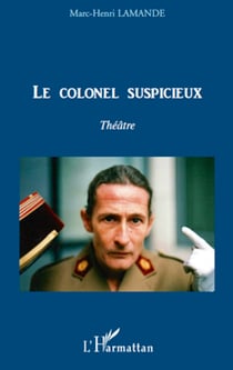Le colonel suspicieux - Théâtre