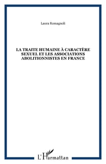 La traite Humaine à caractère sexuel et les associations abolitionnistes en France