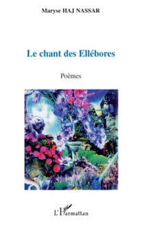 Le chant des Ellébores - Poèmes