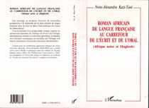 Roman africain de langue française au carrefour de l'écrit et de l'oral - Afrique noire et Maghreb